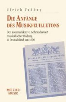 Die Anfänge des Musikfeuilletons: Der kommunikative Gebrauchswert musikalischer Bildung in Deutschland um 1800