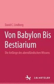 Von Babylon Bis Bestiarium: Die Anfänge des abendländischen Wissens