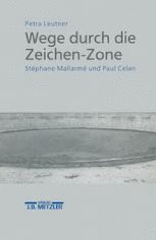 Wege durch die Zeichen-Zone: Stéphane Mallarmé und Paul Celan