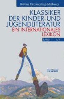 Klassiker der Kinder- und Jugendliteratur: Ein internationales Lexikon Band 1: A–K, Band 2: L–Z