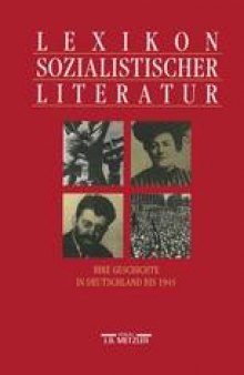 Lexikon sozialisticher Literatur: Ihre Geschichte in Deutschland bis 1945