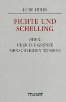 Fichte und Schelling oder: Über die Grenze Menschlichen Wissens