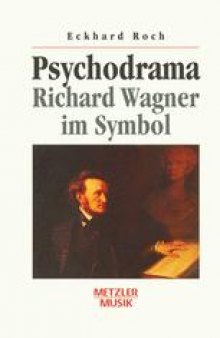Psychodrama: Richard Wagner im Symbol
