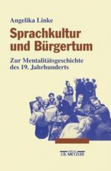 Sprachkultur und Bürgertum: Zur Mentalitätsgeschichte des 19. Jahrhunderts