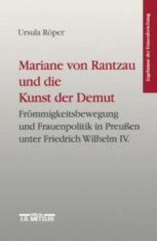 Mariane von Rantzau und die Kunst der Demut: Frömmigkeitsbewegung und Frauenpolitik in Preußen unter Friedrich Wilhelm IV