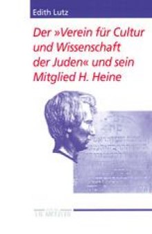 Der »Verein für Cultur und Wissencshaft der Juden« und sein Mitglied H. Heine