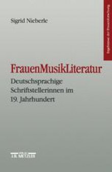 FrauenMusikLiteratur: Deutschsprachige Schriftstellerinnen im 19. Jahrhundert
