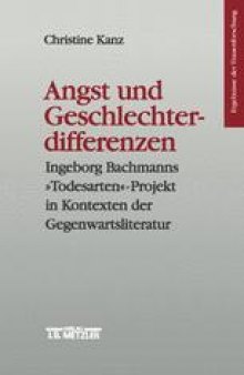 Angst und Geschlechterdifferenzen: Ingeborg Bachmanns »Todesarten«-Projekt in Kontexten der Gegenwartsliteratur