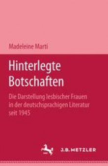 Hinterlegte Botschaften: Die Darstellung lesbischer Frauen in der deutschsprachigen Literatur seit 1945