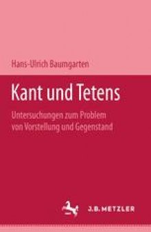 Kant und Tetens: Untersuchungen zum Problem von Vorstellung und Gegenstand