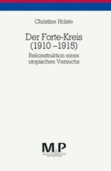 Der Forte-Kreis (1910–1915): Rekonstruktion eines utopischen Versuchs