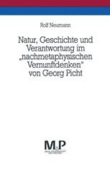 Natur, Geschichte und Verantwortung im „nachmetaphysischen Vernunftdenken“ von Georg Picht