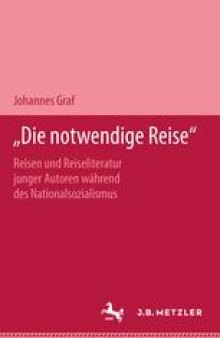 „Die notwendige Reise“: Reisen und Reiseliteratur junger Autoren während des Nationalsozialismus