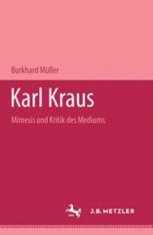 Karl Kraus: Mimesis und Kritik des Mediums