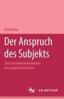 Der Anspruch des Subjekts: Zum Unsterblichkeitsdenken im Jungen Deutschland