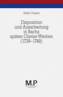 Disposition und Ausarbeitung in Bachs späten Clavier-Werken (1739–1749)
