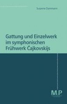 Gattung und Einzelwerk im symphonischen Frühwerk Čajkovskijs