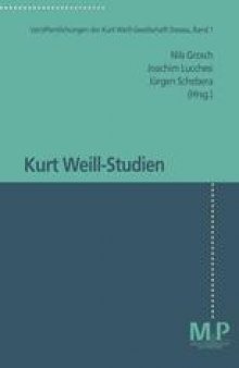 Kurt Weill-Studien: Veröffentlichungen der Kurt Weill-Gesellschaft Dessau, Band 1