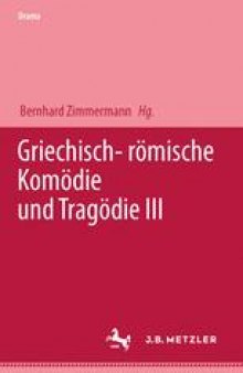  Griechisch — römische Komödie and Tragödie III