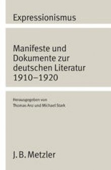 Expressionismus: Manifeste und Dokumente zur deutschen Literatur 1910 – 1920