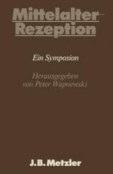 Mittelalter-Rezeption: Ein Symposion