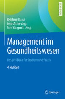  Management im Gesundheitswesen: Das Lehrbuch für Studium und Praxis