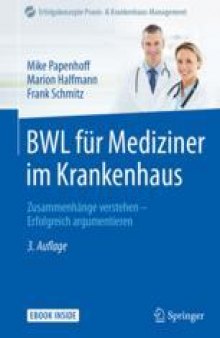  BWL für Mediziner im Krankenhaus: Zusammenhänge verstehen - Erfolgreich argumentieren