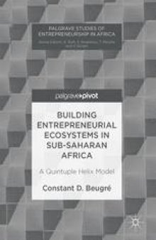 Building Entrepreneurial Ecosystems in Sub-Saharan Africa: A Quintuple Helix Model