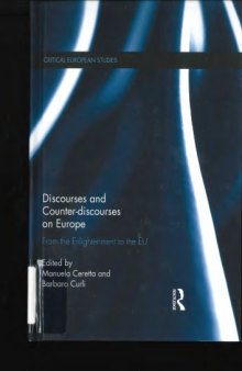 Discourses and Counter-discourses on Europe From the Enlightenment to the EU