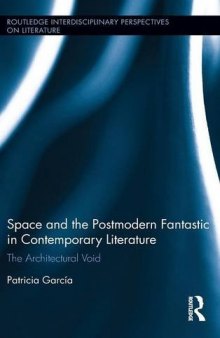 Space and the Postmodern Fantastic in Contemporary Literature: The Architectural Void