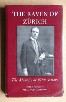 The Raven of Zurich: The Memoirs of Felix Somary, 1881-1956