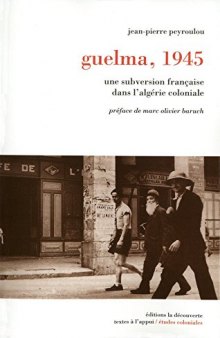 Guelma, 1945: une subversion française dans l’Algérie coloniale