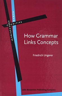 How Grammar Links Concepts: Verb-mediated constructions, attribution, perspectivizing
