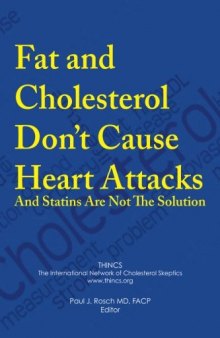 Fat and Cholesterol Don’t Cause Heart Attacks and Statins are Not The Solution