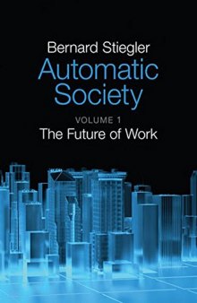 Automatic Society. Vol. 1: The Future of Work