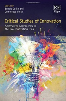 Critical Studies of Innovation: Alternative Approaches to the Pro-innovation Bias