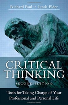 Critical Thinking: Tools for Taking Charge of Your Professional and Personal Life (2nd Edition)