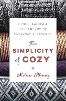 The Simplicity of Cozy: Hygge, Lagom & the Energy of Everyday Pleasures