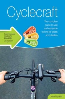 Cyclecraft: the complete guide to safe and enjoyable cycling for adults and children