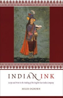 Indian Ink: Script and Print in the Making of the English East India Company