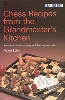 Chess Recipes from the Grandmaster’s Kitchen