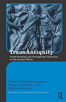 TransAntiquity: Cross-Dressing and Transgender Dynamics in the Ancient World