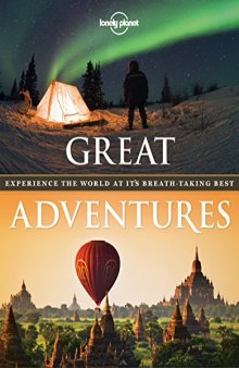 Great Adventures: Experience the World at its Breathtaking Best