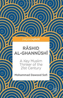Rāshid al-Ghannūshi̇̄: A Key Muslim Thinker of the 21st Century