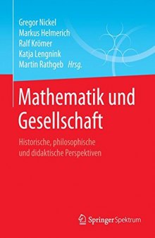 Mathematik und Gesellschaft: Historische, philosophische und didaktische Perspektiven