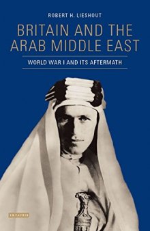 The British and the Middle East: The Arab Question, 1914-1919