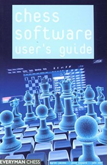 Chess Software User’s Guide: Making the Most of Your Software