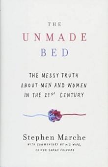 The Unmade Bed: The Messy Truth About Men and Women in the 21st Century