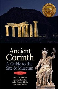 Ancient Corinth: A guide to the site and museum