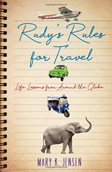 Rudy’s Rules for Travel: Life Lessons from Around the Globe